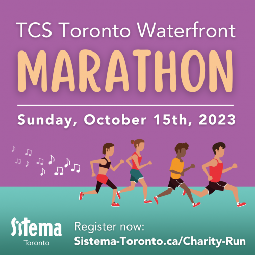 TCS Toronto Waterfront Marathon, October 15th 2023.  Register now at www.Sistema-Toronto.ca/Charity-Run